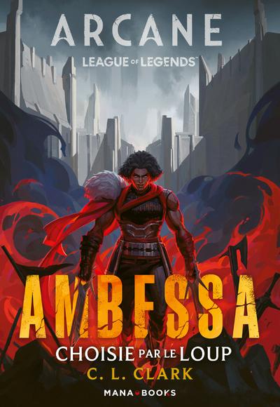 Précommande : ARCANE - AMBESSA - CHOISIE PAR LE LOUP